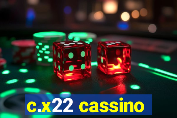 c.x22 cassino